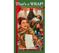 That's A Wrap: Christmas Letters From the Edge