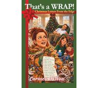 That's A Wrap: Christmas Letters From the Edge