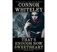That's Enough Now Sweetheart: A Dark Contemporary Fantasy Short Story