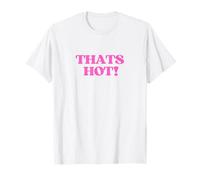 Thats Hot Shirt Y2K Aesthetic Retro Vibe 2000s Teen Girl Maglietta