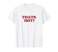 Thats Hot Shirt Y2K Aesthetic Retro Vibe 2000s Teen Girl Maglietta