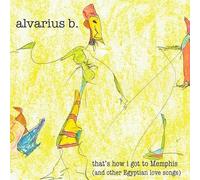 Alvarius B that's How I got To Memphis Other Egyptian love songs (Vinyl LP)