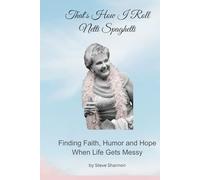 That's How I Roll, Netti Spaghetti: Finding Faith, Humor and Hope When Life Gets Messy