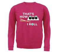 That's How I Roll Sushi - Bambini Felpa/Maglione - Giappone Pesce Cibo