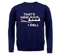 That's How I Roll Sushi - Bambini Felpa/Maglione - Giappone Pesce Cibo