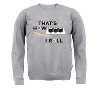 That's How I Roll Sushi - Bambini Felpa/Maglione - Giappone Pesce Cibo