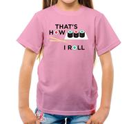 That's How I Roll Sushi - T-Shirt - Giappone Giapponese Pesce Cibo Divertenti