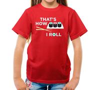 That's How I Roll Sushi - T-Shirt - Giappone Giapponese Pesce Cibo Divertenti