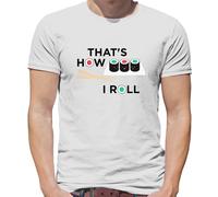 That's How I Roll Sushi - T-Shirt - Giappone Giapponese Pesce Cibo Funny