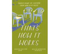 That's How It Works: 30 Years of Fiction from Hub City Press