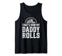 That's How My Daddy Rolls Trucker Truck Driver Dad Canotta
