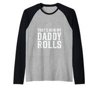 That's How My Daddy Rolls Trucker Truck Driver Dad Maglia con Maniche Raglan