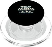 That's It I'm Moving to Colorado Funny Outdoor Lifestyle Hum PopSockets PopGrip per MagSafe