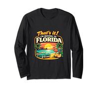 That's It I'm Moving to Florida Divertente Viaggio Umorismo Trasferirsi Maglia a Manica
