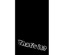 That's It? That's It.: Cute and Funny Random Thoughts Journal Notebook - Fun Gift Idea - For Friends and Family -Coworkers -Book Club Members -Anyone Who Dares To Be Different
