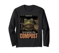 That's It Your Going in The Compost Unhinged Garden Frog Meme Maglia a Manica