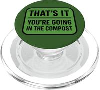 That's It You're Going In The Compost Divertente Giardinaggio Citazione PopSockets PopGrip per MagSafe