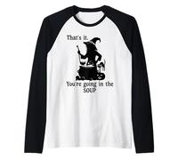 That's It You're Going in The Soup Cat Witch Witches Brew Maglia con Maniche Raglan