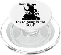 That's It You're Going in the Soup Cat Witch Witches Brew PopSockets PopGrip per MagSafe
