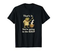 That's It You're Going in The Soup Divertente Volgare Gen Z Meme Maglietta