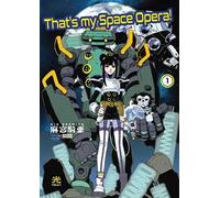 That's my Space Opera!. Vol. 1