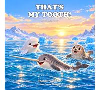 That's My Tooth!: A Narwhal Story