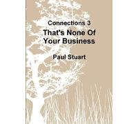 That's None Of Your Business - Stuart Paul