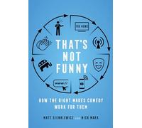 That's Not Funny: How the Right Makes Comedy Work for Them