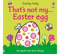 That's Not My. . .Easter Egg: An Interactive, Sensory Touchy-Feely Book that Celebrates Easter and Springtime for Babies and Toddlers