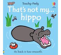 That's Not My Hippo...