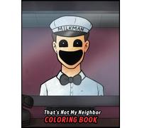 That's Not My Neighbor Coloring Book: A Fun Horror Art Coloring Experience for All Ages