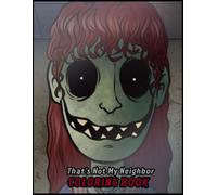 That's Not My Neighbor Coloring Book: Discover the joy of creativity with the Coloring Pages