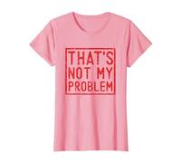 That's Not My Problem - Questo Non è Il Mio Problema Maglietta, Donna, Rosa, XXL