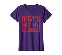 That's Not My Problem - Questo Non è Il Mio Problema Maglietta, Donna, Viola, XL