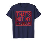 That's Not My Problem - Questo Non è Il Mio Problema Maglietta, Uomo, Navy, L