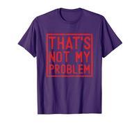 That's Not My Problem - Questo Non è Il Mio Problema Maglietta, Uomo, Viola, S