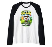 That's On Par for The Course Divertente Golf Birra Umorismo Maglia con Maniche Raglan