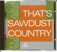 That's Sawdust Country 1 (1990, Line) - Hal Ketchum, Ian Tyson, Jerry Jeff Walker, Guy Clark, Jane Byaela..