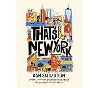 That's So New York: Short and Very Short Stories About the Greatest City on Earth