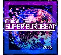 THAT'S SUPER EUROBEAT 2025 (AL) - V.A.