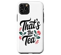 That's The Tea Funny Sassy Office Worker Coffee Lover Custodia per iPhone 11 Pro