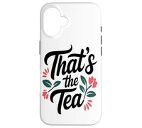 That's The Tea Funny Sassy Office Worker Coffee Lover Custodia per iPhone 16