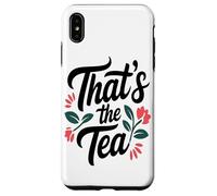 That's The Tea Funny Sassy Office Worker Coffee Lover Custodia per iPhone XS Max