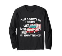 That's What I Do I Drive Wee Woo Bus And I Know Things Maglia a Manica
