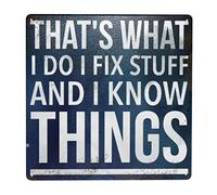 That's What I Do I Fix Stuff and I Know Things Regali per donne e uomini Regali di ruggine Cartello vintage Decorazione per la stanza del metallo Cartello stradale retrò Targa decorativa in latta per