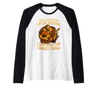 That's What I do I Play Guitar I Take Naps I Forget Things Maglia con Maniche Raglan