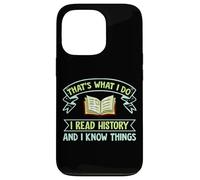 Thats What I Do I Read History And I Know Things Book Reader Custodia per iPhone 13 Pro