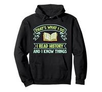 Thats What I Do I Read History And I Know Things Book Reader Felpa con Cappuccio