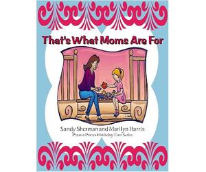 That's What Moms Are For