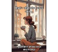 That's What She Never Said: A journal of unsaid words and feelings| Pixel trackers | Healing journal | Wellness and mindfulness | Self-expression | 120 pages | 6 x 9 inches